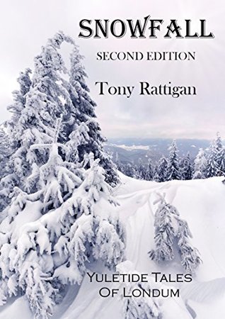Read Snowfall: Second Edition (The Londum Series Book 9) - Tony Rattigan | ePub
