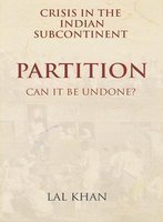 Full Download Crisis in The Indian Subcontinent: Partition - can it be undone? - Lal Khan | PDF