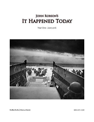 Download John Robson's It Happened Today: Year One, June 2016 - John Robson file in PDF