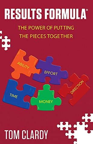 Full Download RESULTS FORMULA®: The Power of Putting the Pieces Together - Tom Clardy file in PDF