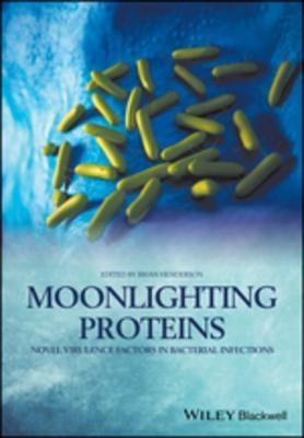 Full Download Moonlighting Proteins: Novel Virulence Factors in Bacterial Infections - Brian Henderson file in ePub