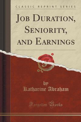 Download Job Duration, Seniority, and Earnings (Classic Reprint) - Katharine Abraham file in ePub