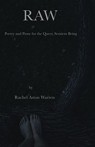 Read Online R A W: Poetry and Prose for the Queer, Sentient Being - Rachel Warren file in ePub