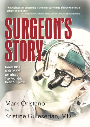Full Download Surgeon's Story: Inside OR-1 with One of America’s Top Pediatric Heart Surgeons - Mark Oristano file in ePub