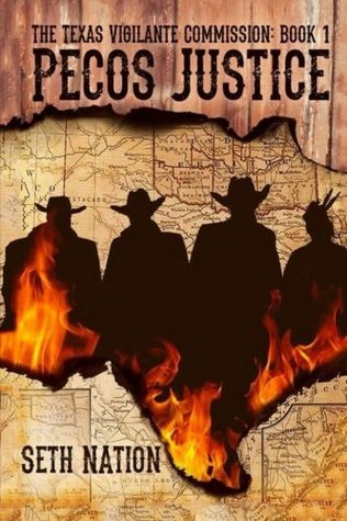 Full Download Pecos Justice: The Texas Vigilante Commission: Book 1 - Setth Nation | ePub