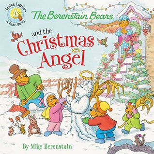 Read Online The Berenstain Bears and the Christmas Angel (Berenstain Bears/Living Lights) - Mike Berenstain file in ePub
