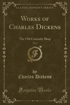 Full Download Works of Charles Dickens, Vol. 2: The Old Curiosity Shop - Charles Dickens | ePub