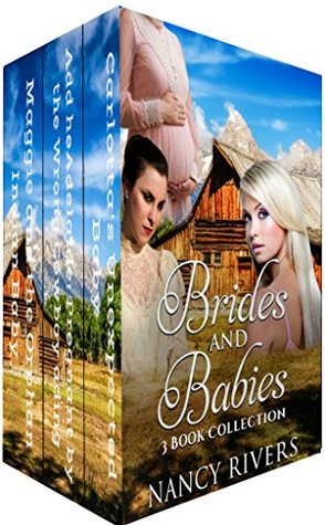 Read Online Mail Order Bride: Brides and Babies Complete 3 Book Collection - Nancy Rivers file in ePub