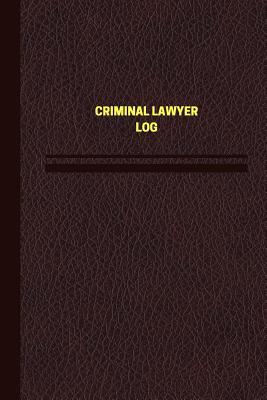 Download Criminal Lawyer Log (Logbook, Journal - 124 Pages, 6 X 9 Inches): Criminal Lawyer Logbook (Brown Cover, Medium) - Unique Logbooks file in ePub