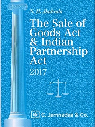 Read Jhabvala Law Series: Sale of Goods Act and Indian Partnership Act by Noshirvan H. Jhabvala - C. Jamnadas & Co., 2017 Edition - Noshirvan H. Jhabvala | ePub