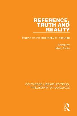 Full Download Reference, Truth and Reality: Essays on the Philosophy of Language - Mark Platts file in ePub