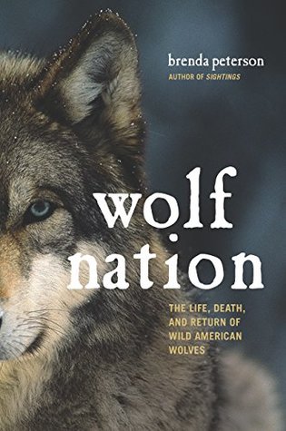 Read Online Wolf Nation: The Life, Death, and Return of Wild American Wolves (A Merloyd Lawrence Book) - Brenda Peterson file in ePub