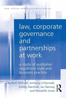 Read Online Law, Corporate Governance and Partnerships at Work: A Study of Australian Regulatory Style and Business Practice - Richard Mitchell file in PDF