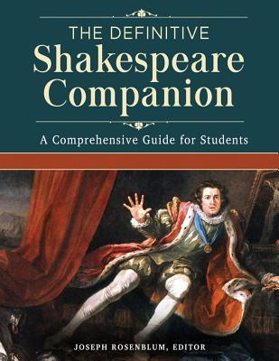 Read Online The Definitive Shakespeare Companion: Overviews, Documents, and Analysis [4 Volumes] - Joseph Rosenblum | PDF