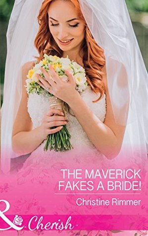 Download The Maverick Fakes A Bride! (Mills & Boon Cherish) - Christine Rimmer | PDF
