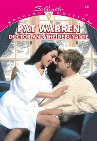 Download Doctor And The Debutante (Mills & Boon Cherish) - Pat Warren file in PDF