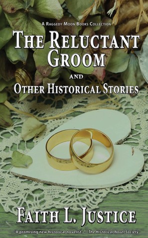 Download The Reluctant Groom and Other Historical Stories - Faith L. Justice file in ePub