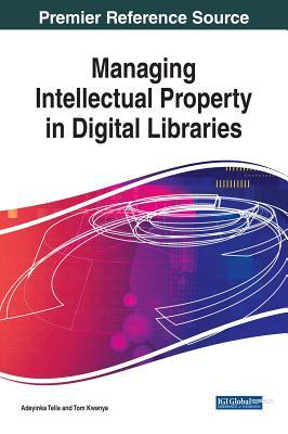 Read Managing Intellectual Property in Digital Libraries - Adeyinka Tella | ePub