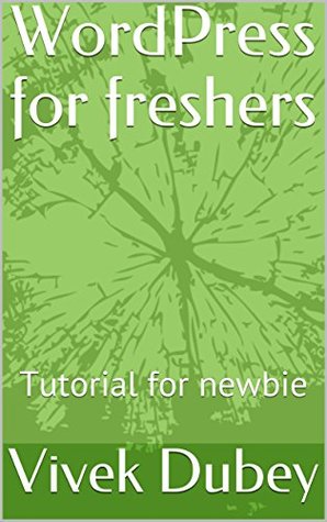 Full Download WordPress for freshers: Tutorial for newbie (Basics) - Vivek Dubey | ePub