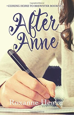 Full Download After Anne (Coming Home to Brewster) (Volume 1) - Roxanne Henke | ePub