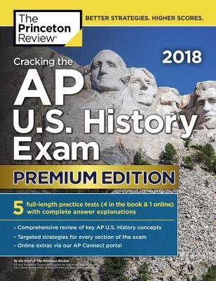 Read Online Cracking the AP U.S. History Exam 2018, Premium Edition - The Princeton Review | PDF