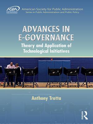 Download Advances in E-Governance: Theory and Application of Technological Initiatives - Anthony Trotta file in PDF