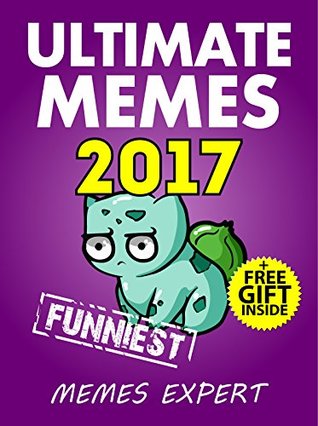 Read Memes: Laugh Your Socks Off: Funniest Memes and Jokes 2017 (Book 13)(Memes Expert) (Funny Memes) - Memes file in PDF