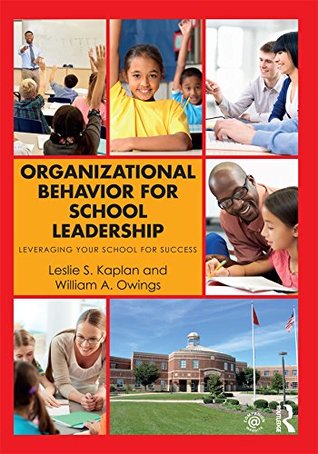Read Organizational Behavior for School Leadership: Leveraging Your School for Success - Leslie S Kaplan | ePub