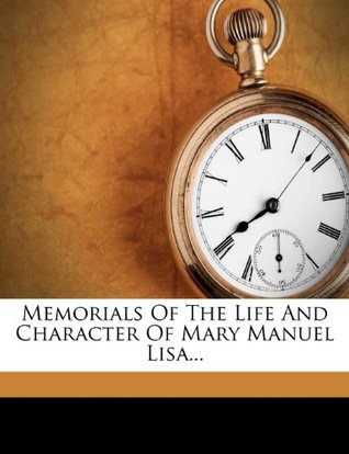 Read Online Memorials of the Life and Character of Mary Manuel Lisa - Ambrose C. Smith | ePub