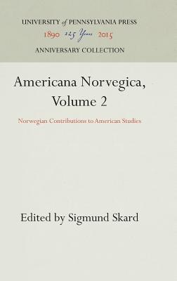 Read Americana Norvegica, Volume 2: Norwegian Contributions to American Studies - Sigmund Skard file in ePub