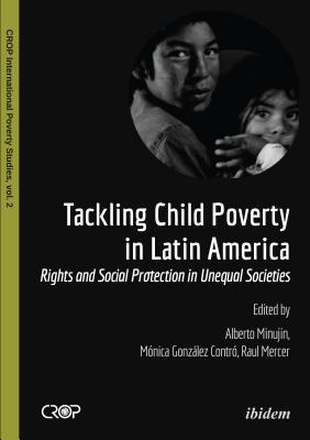 Read Tackling Child Poverty in Latin America: Rights and Social Protection in Unequal Societies - Alberto Minujin | PDF