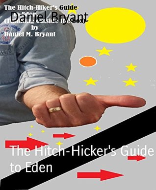 Read Online The Hitch-Hiker's Guide to Eden: Thinking Outside the Box - Daniel Bryant file in ePub