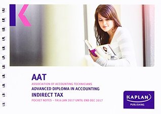 Read Online AAT Indirect Tax FA2016 - Pocket Notes (Aat Pocket Notes Aq2016) - Kaplan Publishing file in PDF