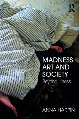 Read Online A Cultural History of Madness and Performance: Theatre, Film and Literature Since 1970 - Anna Harpin file in PDF