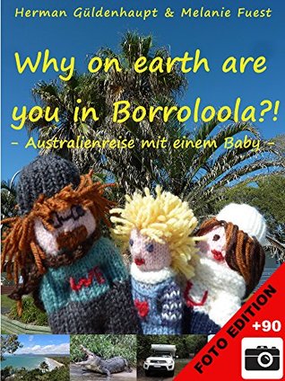 Download Why on earth are you in Borroloola?!: Australienreise mit einem Baby : Foto Edition - Herman Güldenhaupt file in ePub