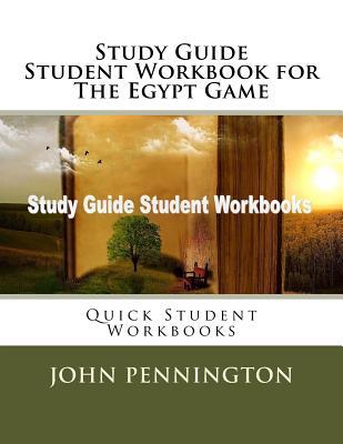 Read Online Study Guide Student Workbook for the Egypt Game: Quick Student Workbooks - John Pennington | PDF