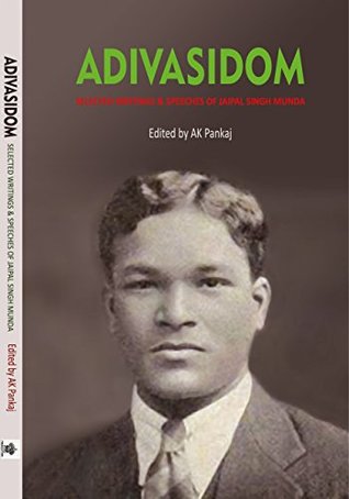 Full Download ADIVASIDOM : Selected writings & speeches of Jaipal Singh Munda - Jaipal Singh Munda file in PDF