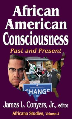 Read Online African American Consciousness: Past and Present - Jr Conyers | PDF