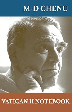 Read Online Vatican II Notebook: A Council Journal 1962-1963 - Marie-Dominique Chenu | PDF