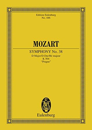 Full Download Symphony No. 38 D major: K. 504, Prague (Eulenburg Studienpartituren) - Wolfgang Amadeus Mozart file in PDF