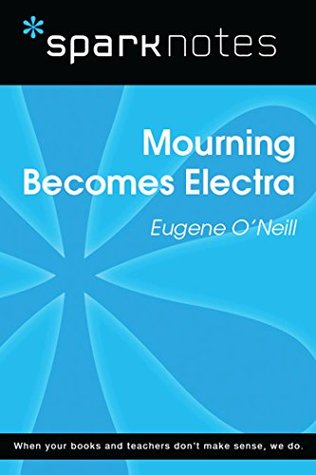 Read Mourning Becomes Electra (SparkNotes Literature Guide) - SparkNotes file in PDF