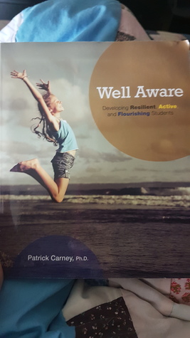Read Online Well Aware. Developing Resilient, Active, and Flourishing Students - Patrick Carney | ePub