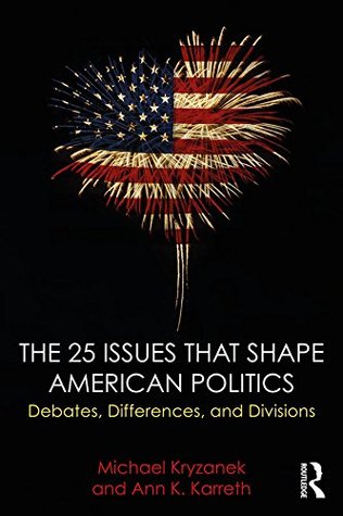 Read Online The 25 Issues that Shape American Politics: Debates, Differences, and Divisions - Michael Kryzanek file in PDF