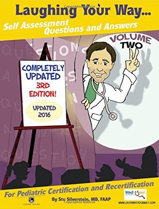 Full Download Self Assessment Q&A Volume 2: Laughing Your Way to Passing the Pediatric Boards - Stuart Silverstein | PDF