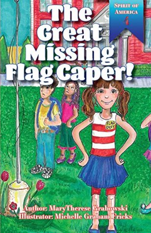 Download The Great Missing Flag Caper (The Spirit of America Series Book 4) - Marytherese Grabowski | ePub