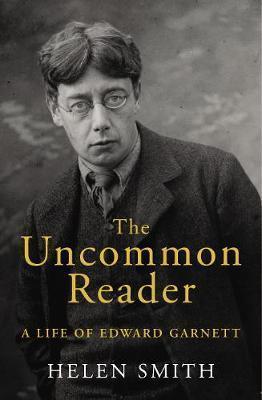 Read The Uncommon Reader: A Life of Edward Garnett - Helen Smith | PDF