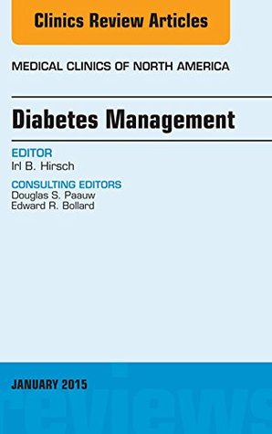 Download Diabetes Management, An Issue of Medical Clinics of North America, E-Book (The Clinics: Internal Medicine) - Irl B. Hirsch file in PDF