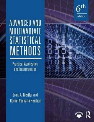 Download Advanced and Multivariate Statistical Methods: Practical Application and Interpretation - Craig Mertler | PDF