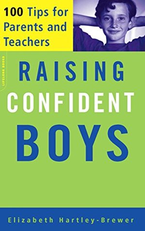 Download Raising Confident Boys: 100 Tips For Parents And Teachers - Elizabeth Hartley-Brewer | PDF