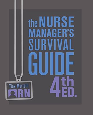 Download The Nurse Manager's Survival Guide, 4th Edition - Tina M. Marrelli | PDF